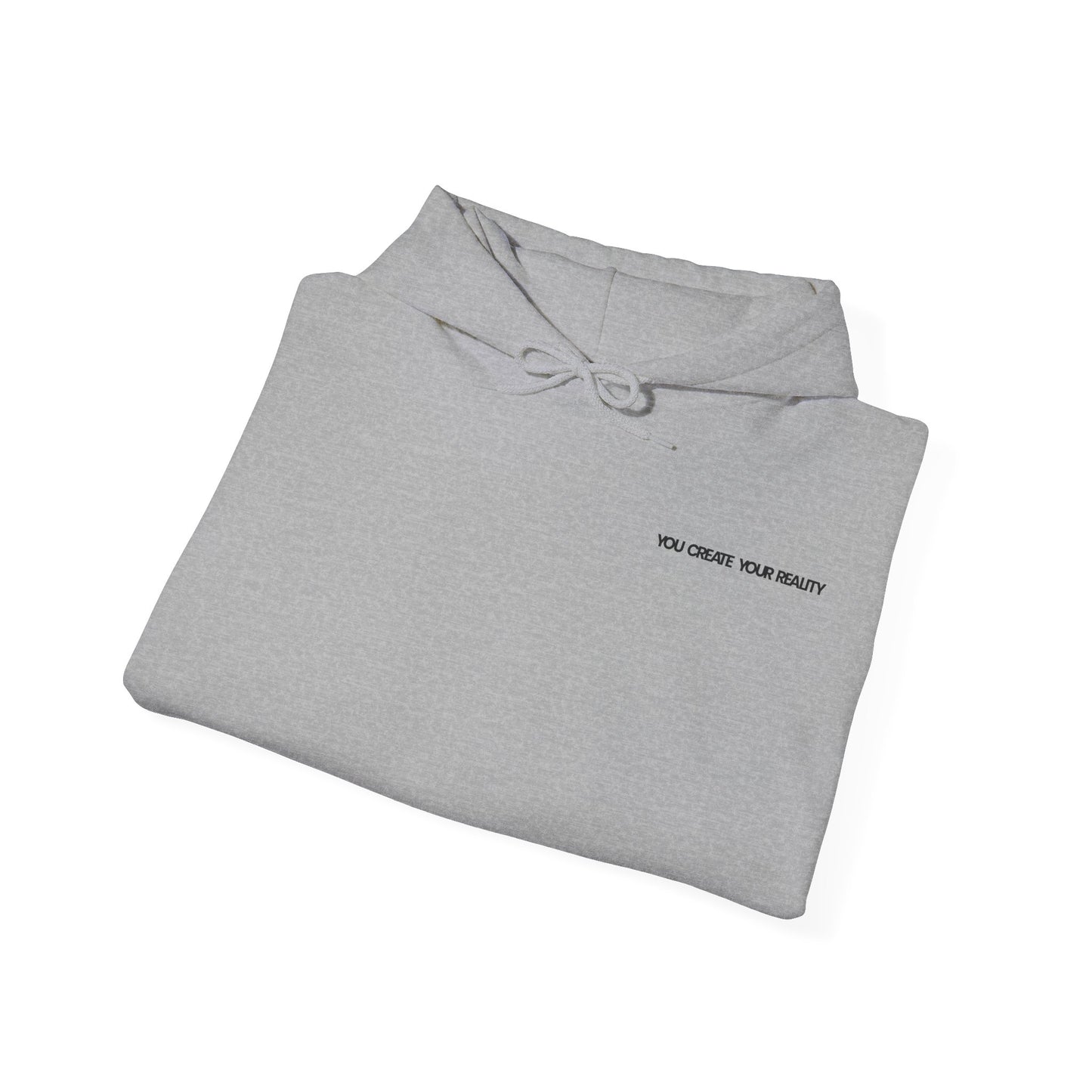 You Create Your Reality - Hoodie