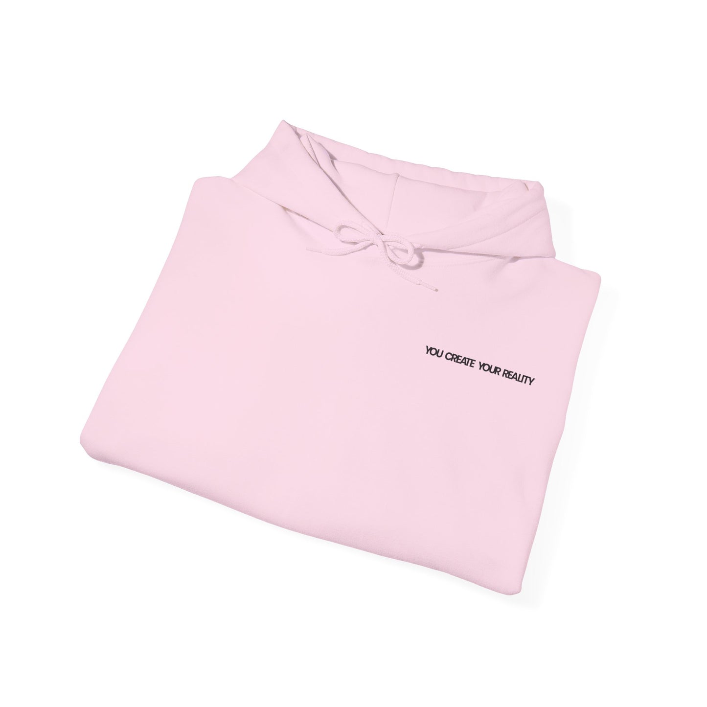 You Create Your Reality - Hoodie