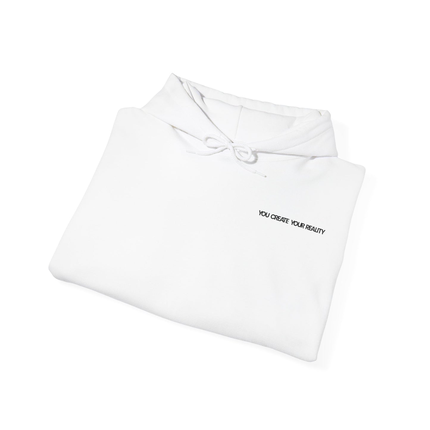 You Create Your Reality - Hoodie