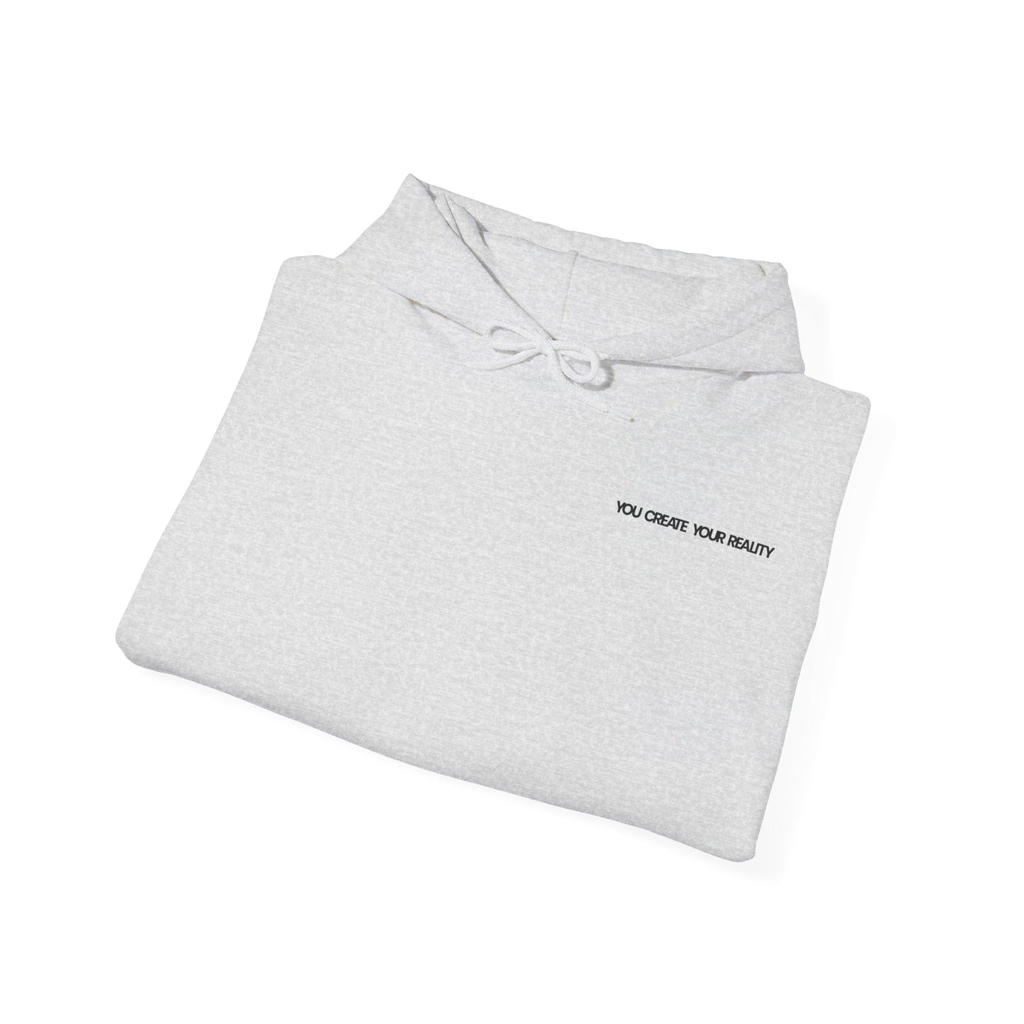 You Create Your Reality - Hoodie