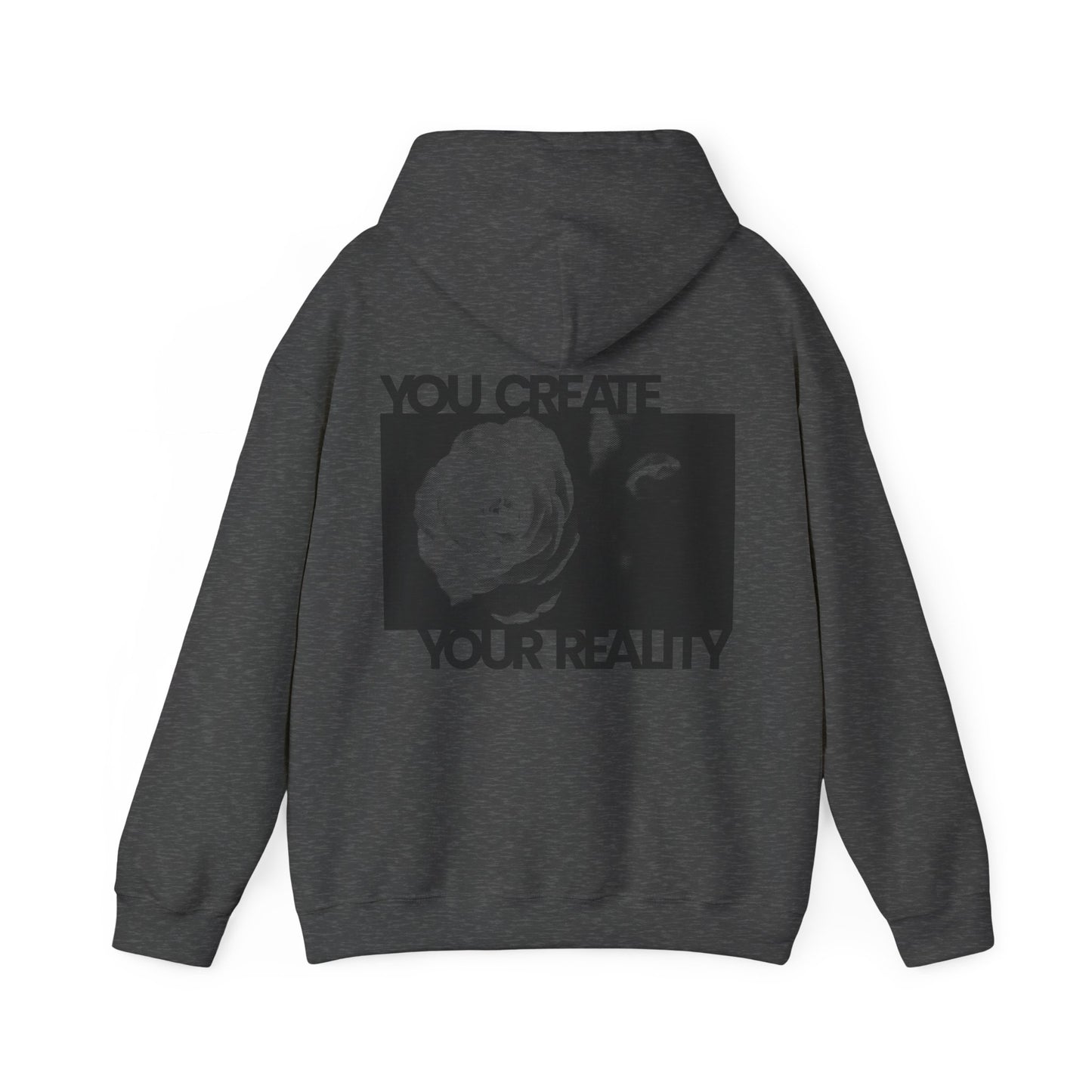 You Create Your Reality - Hoodie