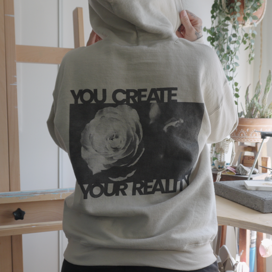 You Create Your Reality - Hoodie